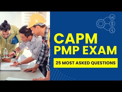 CAPM Exam Preparation - Project Management Practice Test & Review (25 Most Asked Questions)