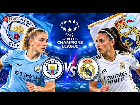 Manchester City vs Real Madrid LIVE | UEFA Women’s Champions League 2026 | MCI vs RMA
