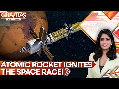 The Atomic Engine: US Unveils Game-changing Nuclear Rocket to Dominate Space! | GRAVITAS