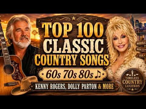 Top 100 Classic Country Songs 60s 70s 80s 🎶 Kenny Rogers, Dolly Parton & More