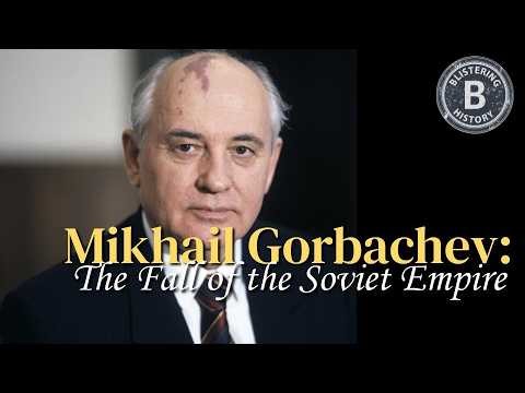 Mikhail Gorbachev: The Fall of the Soviet Empire