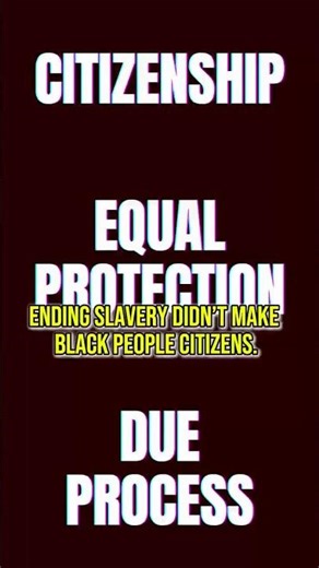 Ending Slavery Didn’t Make Black People Citizens | The 14th Amendment Explained