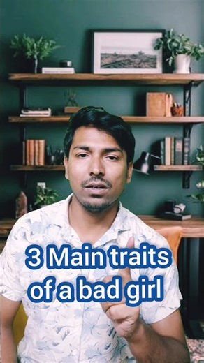 3 Main traits of a bad girl