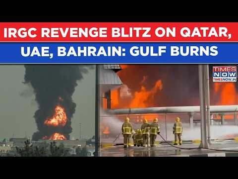 IRGC Revenge Blitz On Qatar, Bahrain| Gulf Burns As Iran Attacks US Bases After Port Cities Bombed