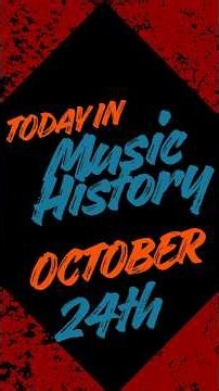 Today in Music History October 24