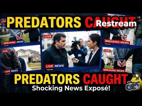 CAPTURED: The Full News Exposé of Predators Caught on Camera
