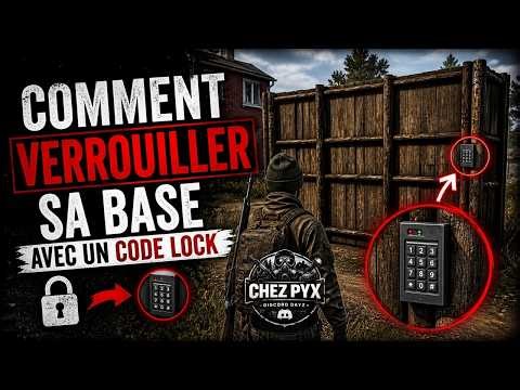 Tout savoir sur le CODELOCK | Serveur Chez Pyx | #DAYZ #FR