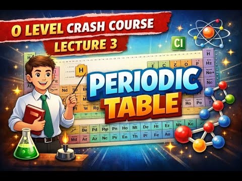 O level crash course lecture 3 periodic table