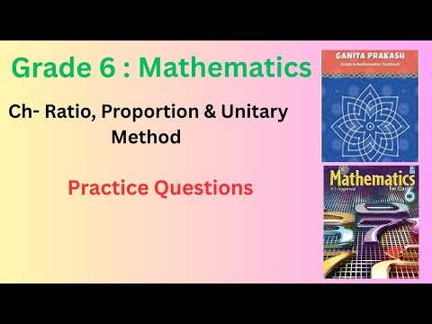 Class 6 Mathematics| Ch- Ratio, Proportions & Unitary Method |Practice Questions Exercise