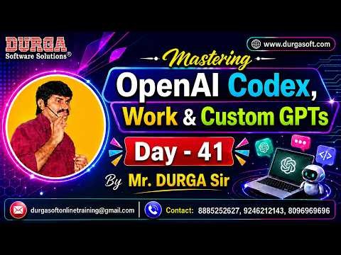 Mastering OpenAI Codex, Work & Custom GPTs tutorials || by Mr. DURGA Sir On 22-08-2026 @7PM (IST)