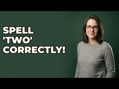 How Do You Spell The Number Word Two?