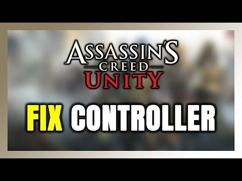 How to FIX Assassin's Creed Unity Controller/Gamepad Not Working on PC