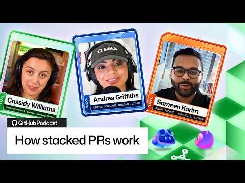 How stacked PRs work behind the scenes at GitHub | S02E05 | The GitHub Podcast