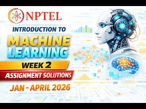 Introduction to Machine Learning | NPTEL | Week 2 | FULL Assignment Solutions (Jan–Apr 2026)