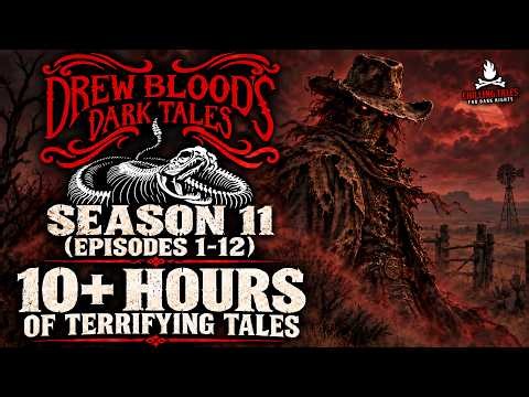 13 SCARY STORIES 💀 Drew Blood’s Dark Tales Season 11 (Ep 1-12) — Chilling Tales for Dark Nights