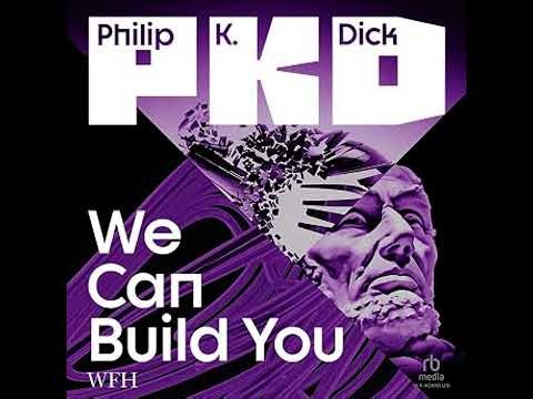 We Can Build You Audiobook by Philip K. Dick
