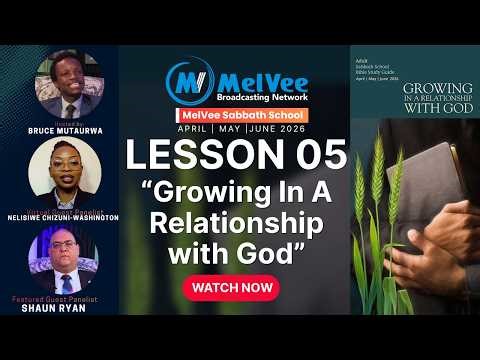 "Growing In A Relationship With God" || MelVee Sabbath School Lesson 5 - Q2 2026