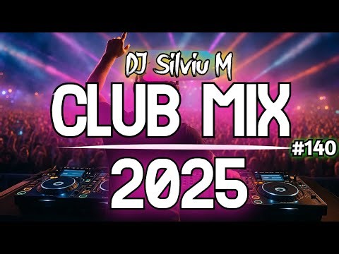 Music Mix 2025 #140 Party Club Dance 2025 | Best Remixes Of Popular Songs 2025 MEGAMIX (DJ Silviu M)