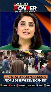 J&K Statehood Necessary; People Deserve Development | WION Race To Power