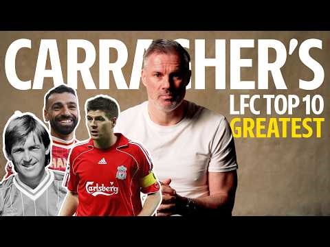 Jamie Carragher's Top 10 Liverpool Players