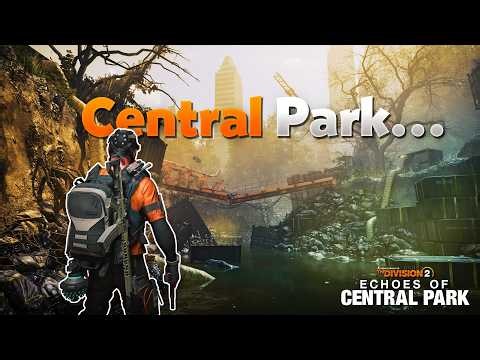 I Played Division 2's New DLC EARLY... (Echoes Of Central Park Gameplay)