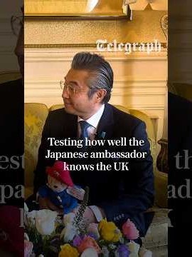 Testing how well the Japanese ambassador, Hiroshi Suzuki, knows the UK