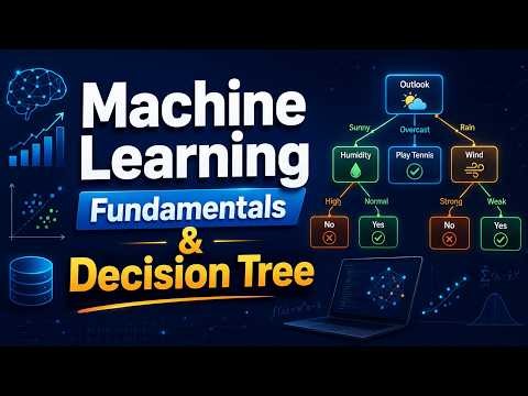 Lecture 9 & 10 | Machine Learning Fundamentals & Decision Tree |🚀 مسك الختام