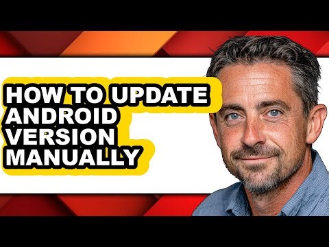How to Update Android Version Manually - Step by Step