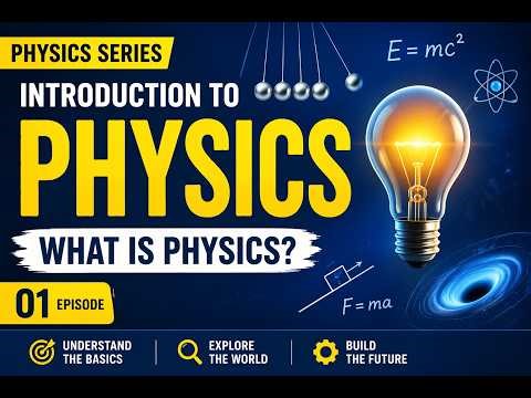 Introduction to Physics – What is Physics?