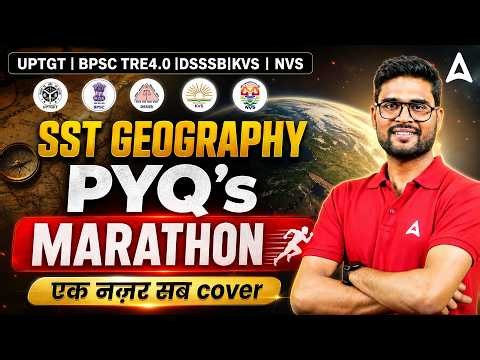 Geography Previous Year Questions for UPTGT BPSC TRE 4.0 DSSSB KVS NVS 2026