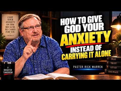 Rick Warren sermons 2026 | How to Give God Your Anxiety Instead of Carrying It Alone | Lust Chris..