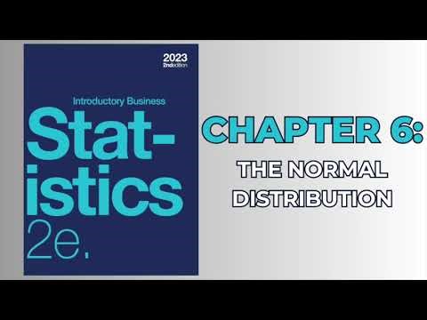 OpenStax Introductory Business Statistics 2e (Audiobook) - Chapter 6: The Normal Distribution