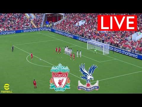 🔴LIVE : LIVERPOOL VS CRYSTAL PALACE | PREMIER LEAGUE 2026 | SIMULATION GAMEPLAY LIVE
