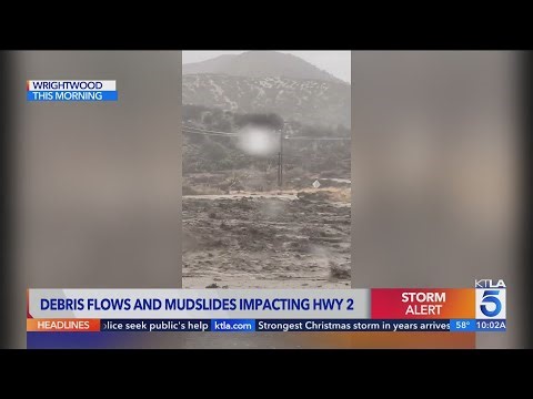 Highway 2 impassable after debris flow hits Wrightwood