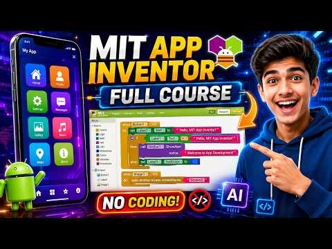MIT App Inventor Full Course for Beginners | Build Your First Android App (Step-by-Step)