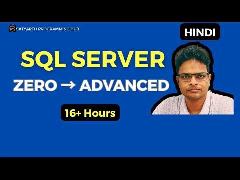 SQL Server Full Course (16+ Hours) | Beginner to Advanced | Real-Time Project, Debugging & Concepts
