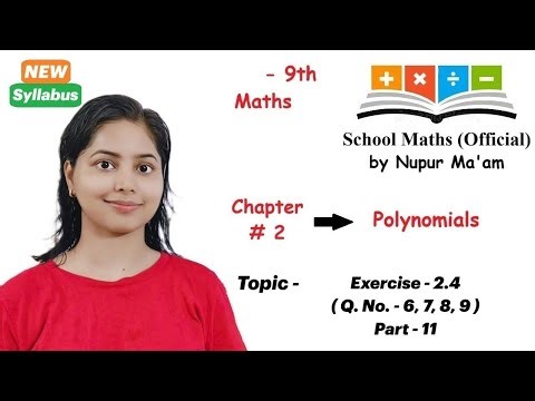 Class - 9 Maths || Chapter - 2 (POLYNOMIALS) || Topic - Exercise - 2.4 (Q. No - 6 to 9) || Part - 11