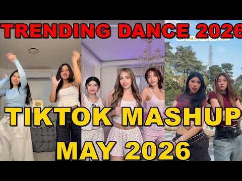 TIKTOK DANCE MASHUP MAY 2026 || TIKTOK DANCE TREND 2026