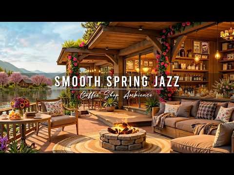 Begin Your Day with Relaxing Jazz Instrumental Music 🌸Cozy Spring Porch Ambience & Smooth Jazz Music