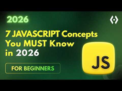 7 JavaScript Concepts You MUST Know in 2026