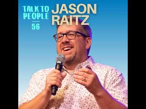 #56 - What You Learn About Communication After Speaking to 200,000 People [JASON RAITZ]