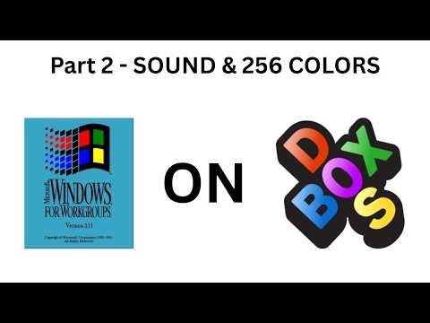 Part 2 - The COMPLETE Windows 3.11 DOSBox-X Setup: 256 Colors & Sound Blaster 16 | Step-by-Step
