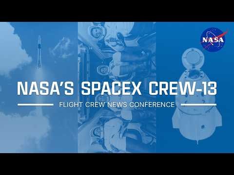 NASA's SpaceX Crew-13 Flight Crew News Conference (Aug. 3, 2026)
