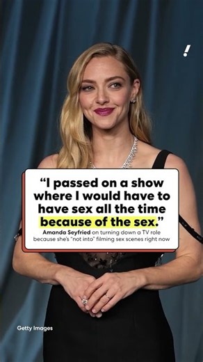 Amanda Seyfried on turning down a TV role because she’s 'not into' filming sex scenes right now