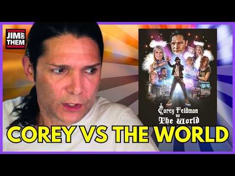 Corey Feldman VS The World VS Jim and Them