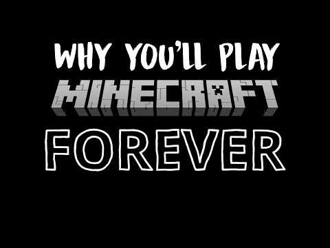 Minecraft is a Forever Game