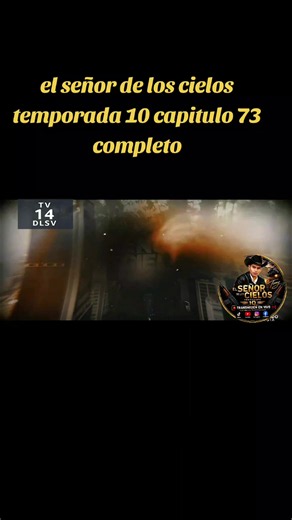 El Señor De Los Cielos 10-Capitulo 73 Completo #elseñordeloscielos #trending #tendencia #Viral #fyp