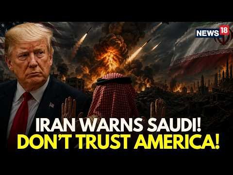 US-Iran War LIVE | Iran Issues Stern Warning To Saudi Arabia | Trump Iran News | Hormuz | N18G