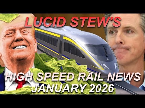Stew's High Speed Rail News January 2026 | CAHSR Brightline West Northeast Corridor Acela Cascadia