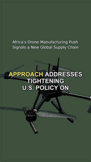 Africa’s Drone Manufacturing Push Signals a New Global Supply Chain #Shorts
